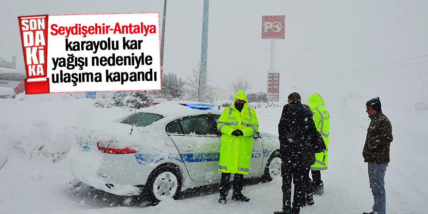 Seydişehir-Antalya yolu kapandı