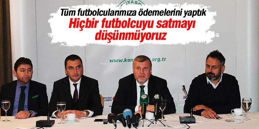 Ahmet Şan: "Hiçbir futbolcuyu satmayı düşünmüyoruz”