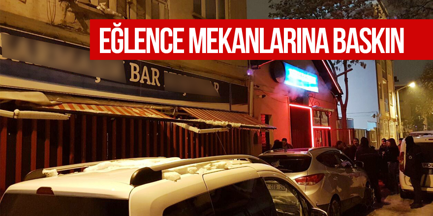 Konya’da eğlence mekanlarına baskın