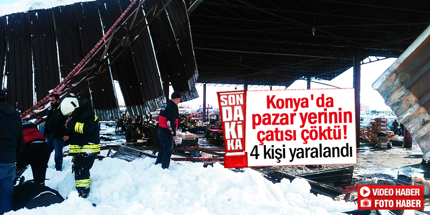 Konya'da pazar yerinin çatısı çöktü!