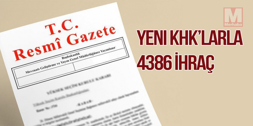 Yeni KHK’larla 4386 ihraç