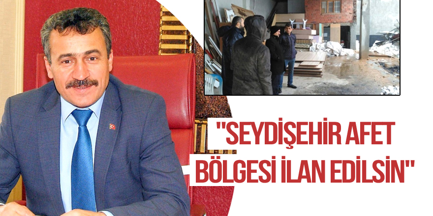 "Seydişehir afet bölgesi ilan edilsin" 