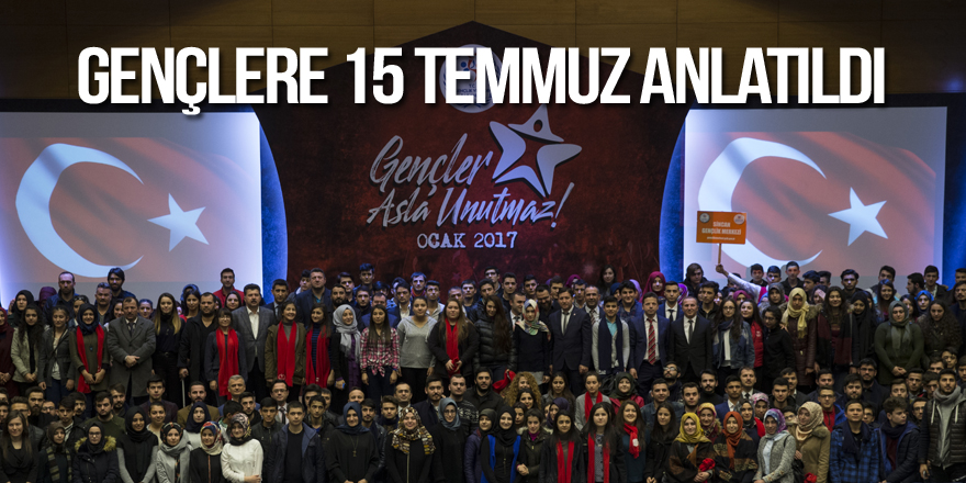 Gençlere 15 Temmuz anlatıldı