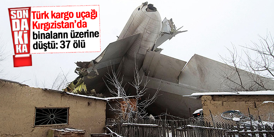 Türk kargo uçağı Bişkek'te düştü