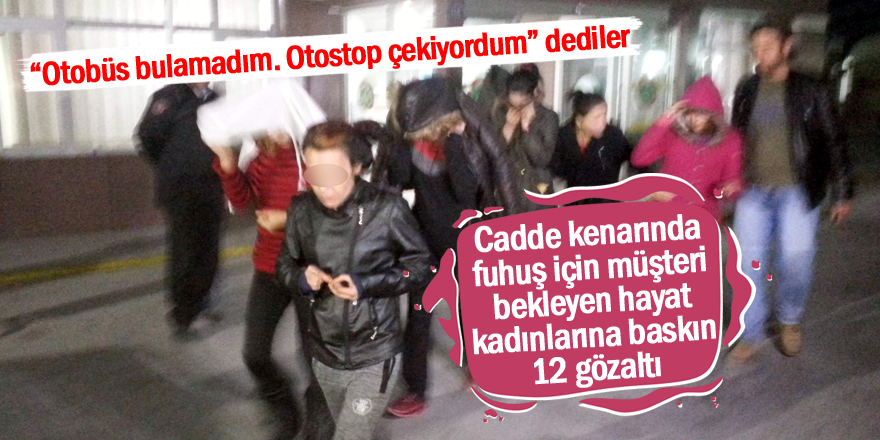 Fuhuş Pazarlığı Yapan Hayat Kadınlarına Suçüstü