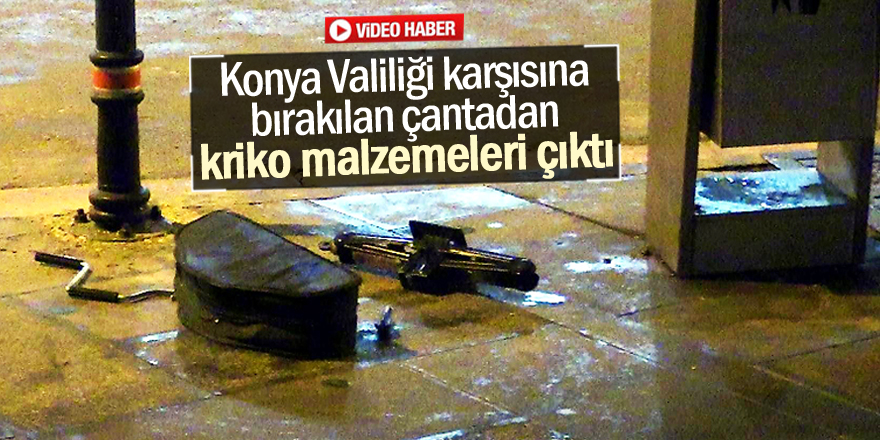 Konya Valiliği karşısında şüpheli çanta paniği