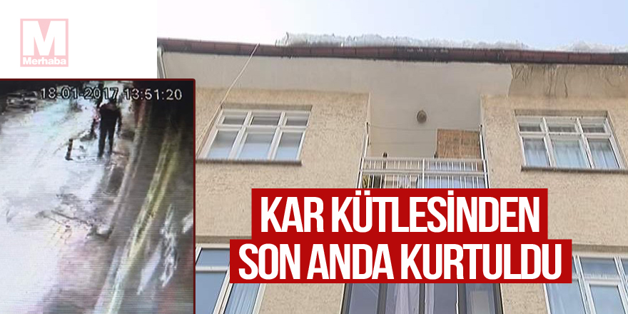 Kar kütlesinin altında kalmaktan son anda kurtuldu