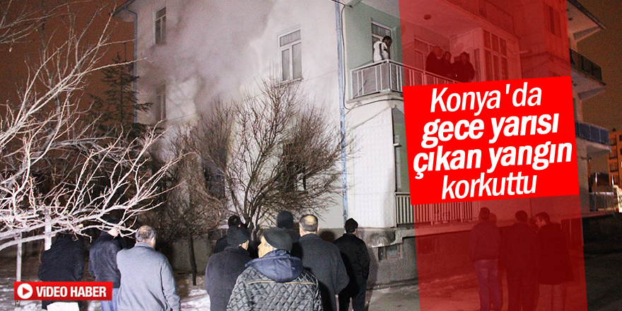 Konya’da korkutan yangın