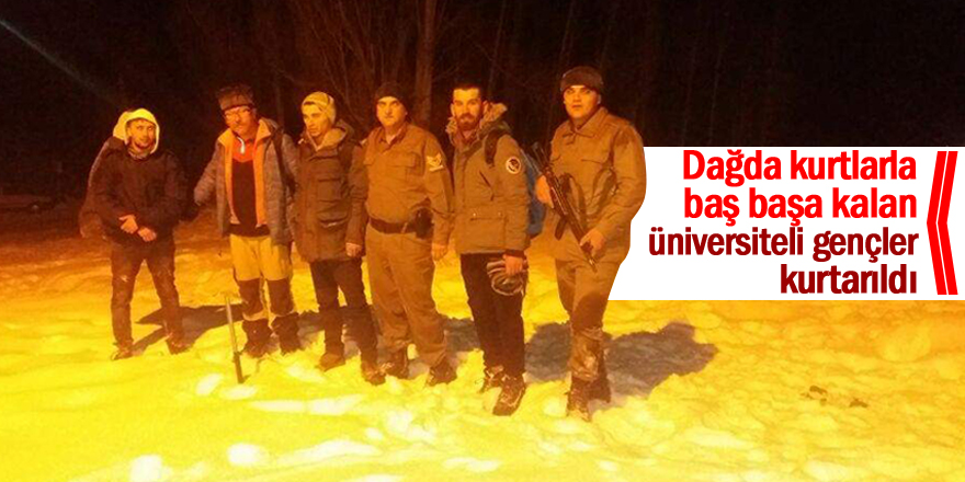 Dağda kurtlarla baş başa kalan üniversiteli gençler kurtarıldı