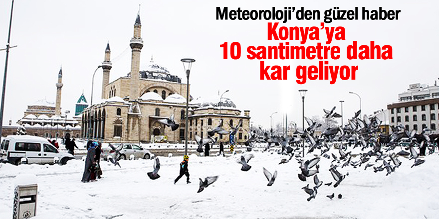 Konya’ya 10 santimetre daha kar geliyor