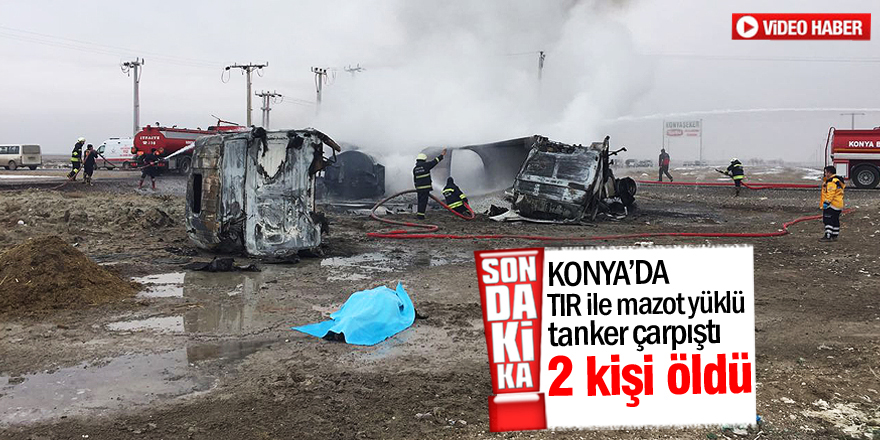 TIR ile çarpışan yakıt tankeri patladı : 2 ölü