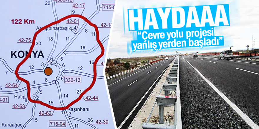 Çevre yolu projesi yanlış yerden başladı