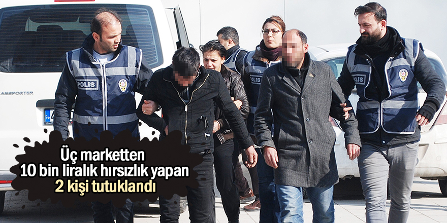 Üç marketi soyan şüpheliler tutuklandı