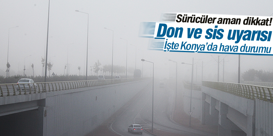 Konya ve çevresi için meteorolojik uyarı