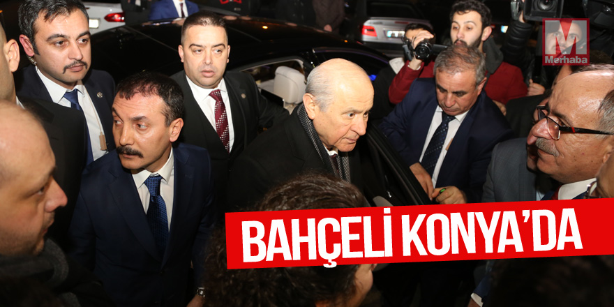 MHP lideri Bahçeli Konya’da