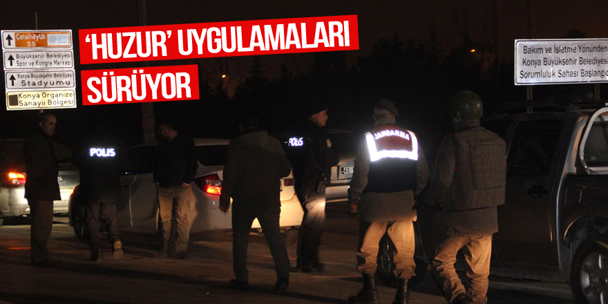 Konya'da huzur ve güven uygulaması