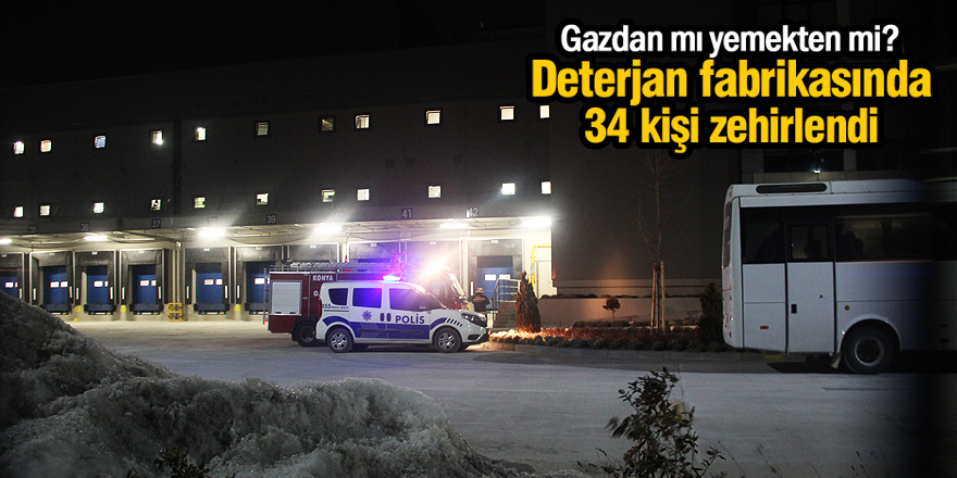 Deterjan fabrikasında 34 kişi zehirlendi