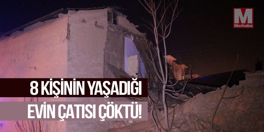 Suriyeli ailenin içinde bulunduğu evin çatısı çöktü