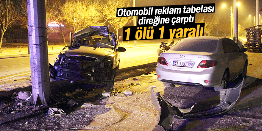 Konya'da feci kaza: 1 ölü 1 yaralı