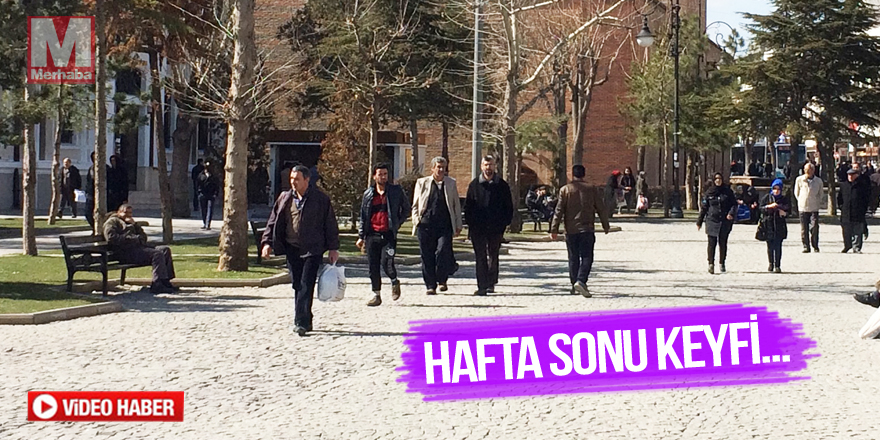 Güneşli havada hafta sonu keyfi