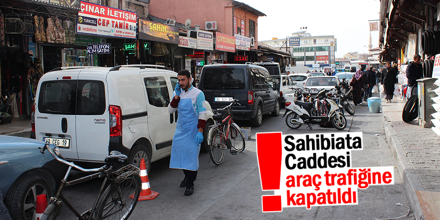 Sahibiata Caddesi araç trafiğine kapatıldı