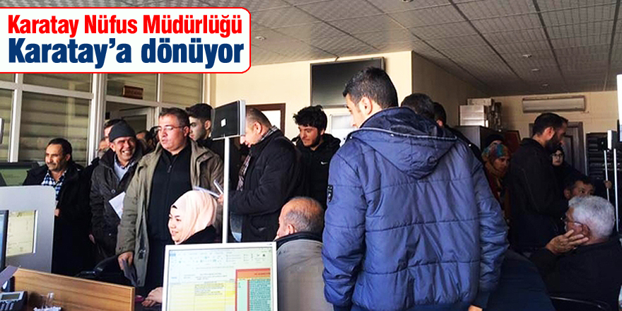 Karatay Nüfus Müdürlüğü Karatay’a dönüyor