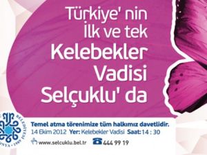 Kelebekler Vadisinin temeli atılıyor