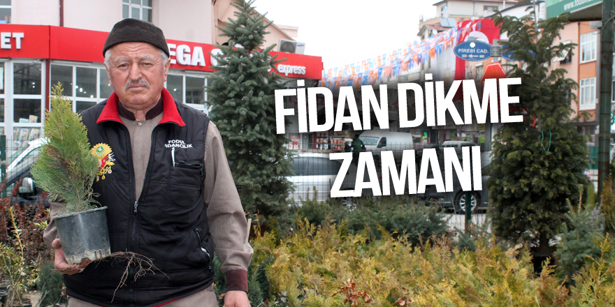 Fidan dikme zamanı