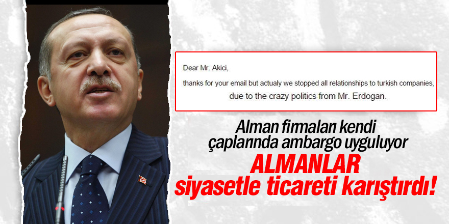 Almanlar siyasetle ticareti karıştırdı!