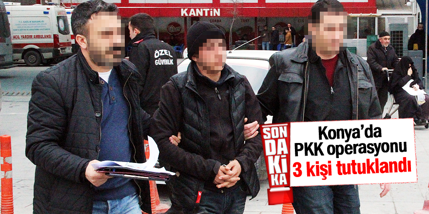 Konya'da terör örgütü PKK operasyonu