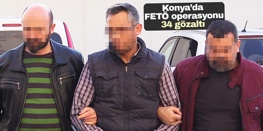 Konya merkezli 15 ilde FETÖ/PDY operasyonu