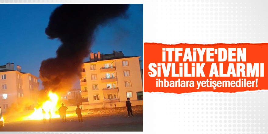 İtfaiye'den şivlilik alarmı