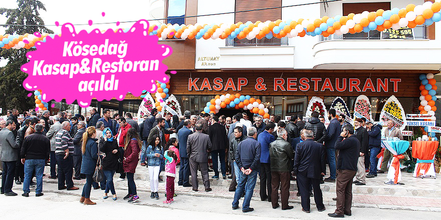 Kösedağ Kasap Restoran dualarla açıldı