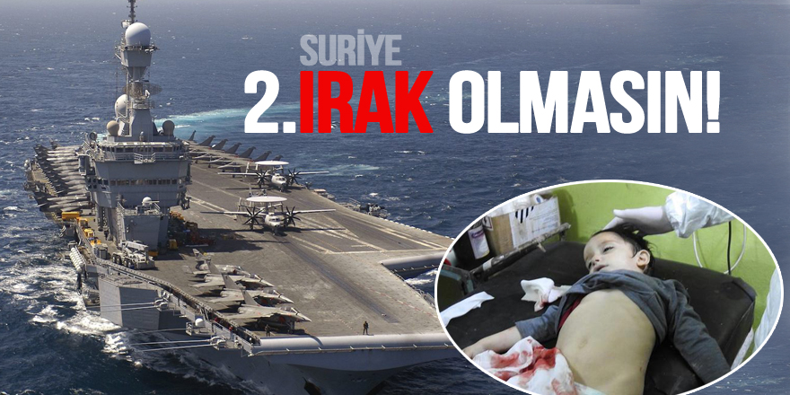 Suriye 2. Irak olmasın!