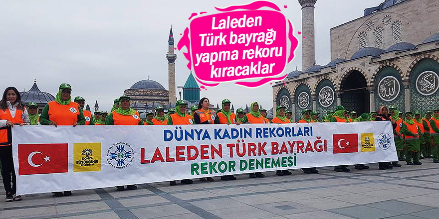 Laleden Türk bayrağı yapma rekoru kıracaklar