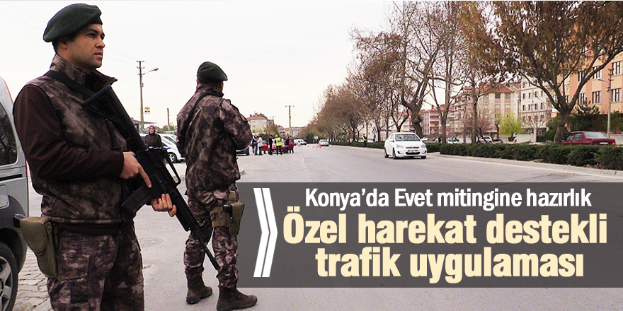 Konya’da özel harekat destekli trafik uygulaması