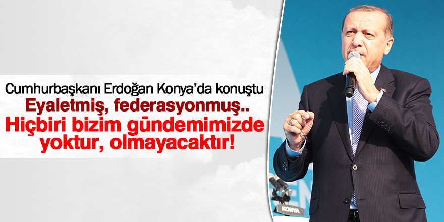 Cumhurbaşkanı Erdoğan Konya’da