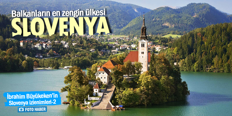 Balkanların en zengin ülkesi: SLOVENYA