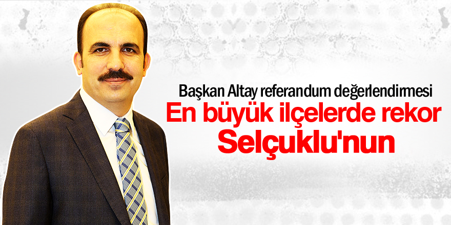 Başkan Altay: Kazanan Türkiye ve Türk milleti olmuştur