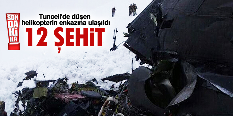 Tunceli'de düşen helikopterin enkazına ulaşıldı