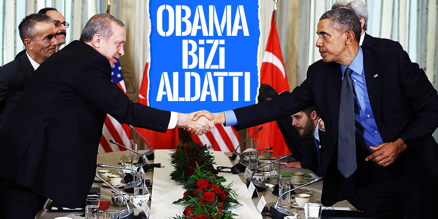 Erdoğan: Obama bizi aldattı