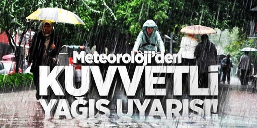 Meteorolojiden sağanak uyarısı