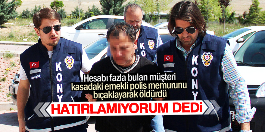 Emekli polisi öldürdü, hatırlamadığını ileri sürdü