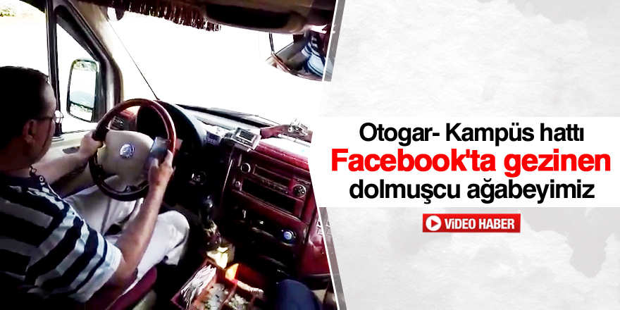 Minibüs kullanırken Facebook'ta gezinen şoför tepki çekti