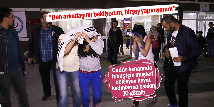 Konya'da Fuhuş Operasyonu: 10 Gözaltı