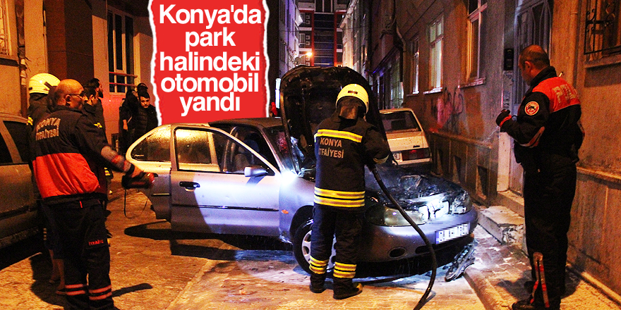 Konya'da park halindeki otomobil yandı