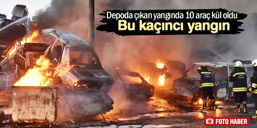Depoda çıkan yangında 10 araç kül oldu