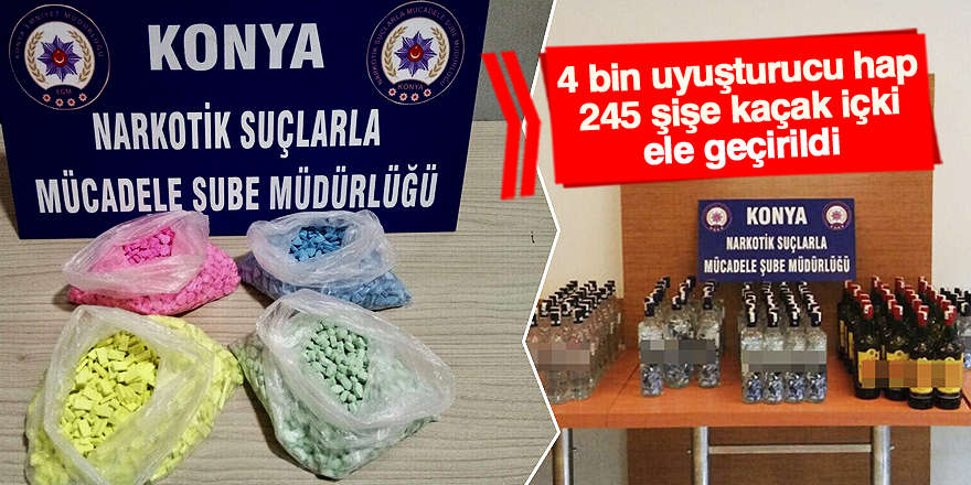 Konya'da uyuşturucu ve kaçak içki operasyonu