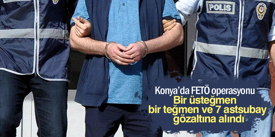 Konya merkezli FETÖ/PDY operasyonu