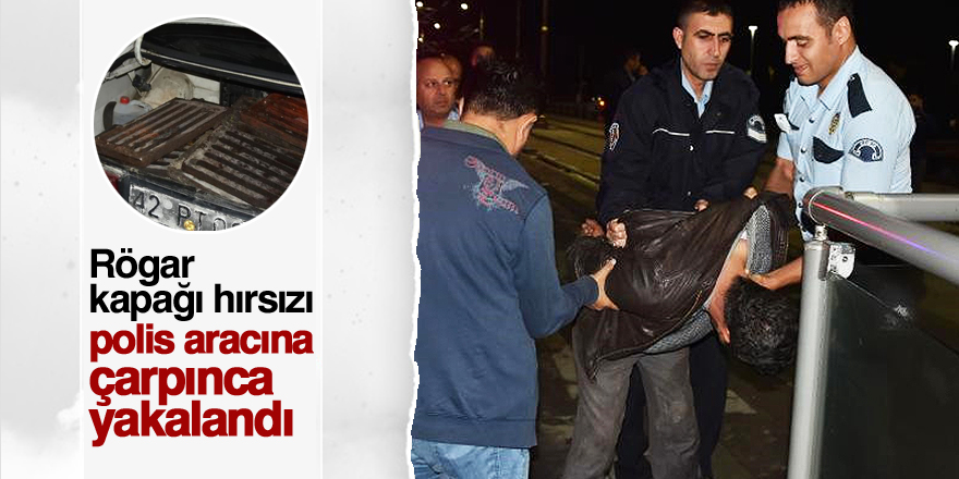 Rögar kapağı hırsızı, polis aracına çarpınca yakalandı
